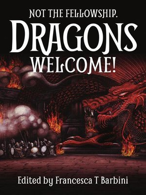 cover image of Not the Fellowship. Dragons Welcome!